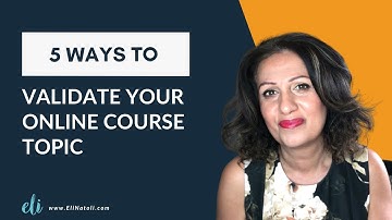 5 Ways to Validate Your Online Course Idea
