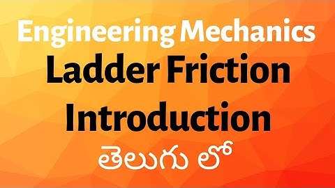 Ladder Friction Introduction - Engineering Mechanics