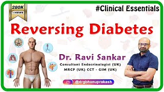 Reversing Diabetes  Dr.Ravi Sankar Endocrinologist MRCP(UK) CCT  GIM (UK)