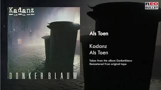 Kadanz - Als Toen (Taken from the album Donkerblauw)