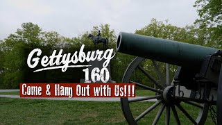 Come Hang Out with Us at Gettysburg 160!!!