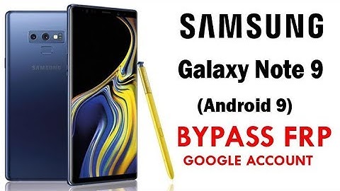 Galaxy Note 9 (Android 9) FRP/Google Lock Bypass Easy Steps & Quick Method 100% Work