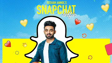 Snapchat Selfie | Resham Singh Anmol | New Punjabi Song | Latest Punjabi Songs 2018 | Gabruu