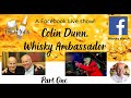 An audience with whisky ambassador colin dunn part one