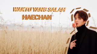 Waktu yang salah - Haechan nct nct lokal haechan lokal