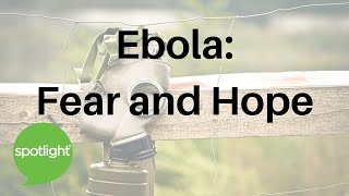 Ebola: Fear and Hope | practice English with Spotlight