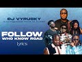 DJ Vyrusky - Follow Who Know Road ft Kuami Eugene, Kasar, Maya Blu, DSL & St Lennon (lyrics)