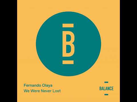 [PREVIEW] Fernando Olaya - We Were Never Lost (Original Mix)