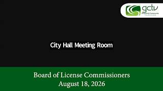 Full Board of License Commissioners August 18, 2026 News