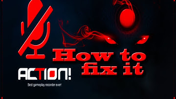 how to fix Mirillis Action microphone problem