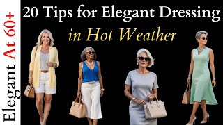 How To Dress Elegant in Hot Weather For Women Over 50 and 60!   Dress for Hot Flashes