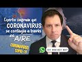 EXPERTOS CONFIRMAN QUE EL CORONAVIRUS SE TRANSMITE EN EL AIRE