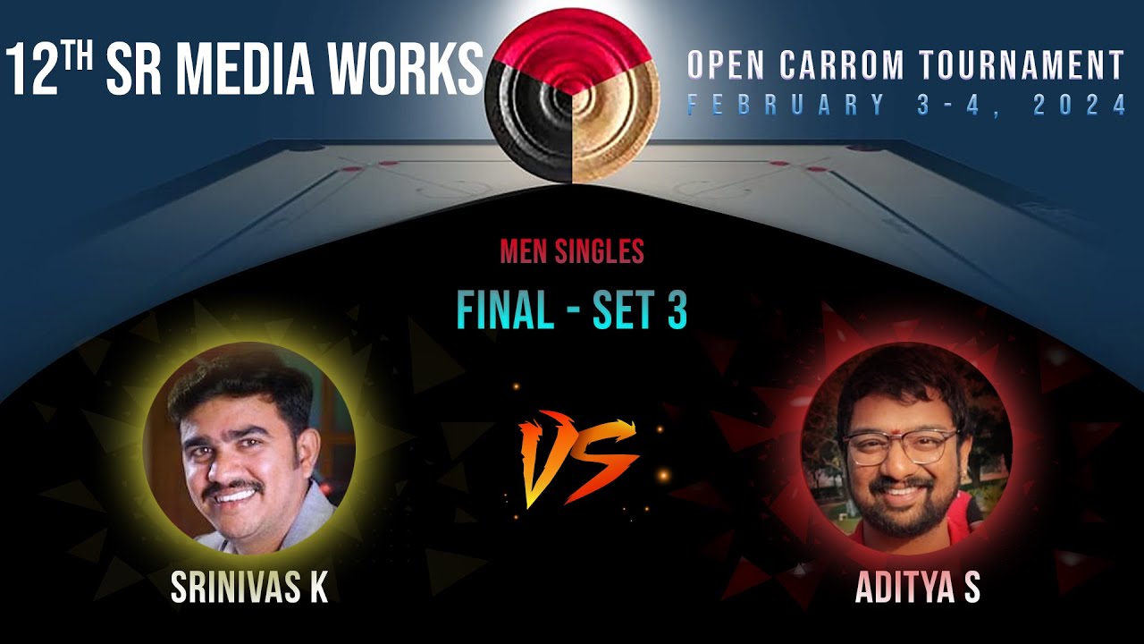 FINAL   SET 3   K Srinivas vs S Aditya   12th SR Media Works Open Carrom Tournament