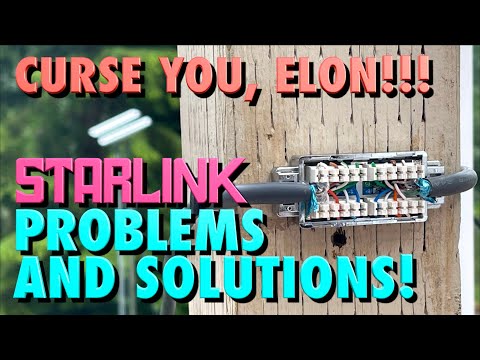 Curse You, Elon!!! STARLINK Problems and Solutions!