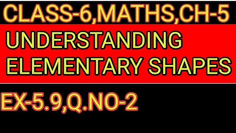 EXERCISE- 5.9  ,Q.NO-  2    ,UNDERSTANDING ELEMENTARY SHAPES,MATHS CLASS-6,CHAPTER-5