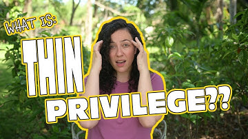 What Is: Thin Privilege?