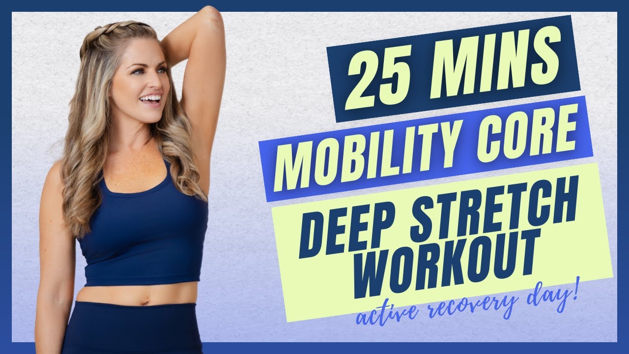 04: Mobility Core & Deep Stretch | 25 Mins Active Recovery Workout