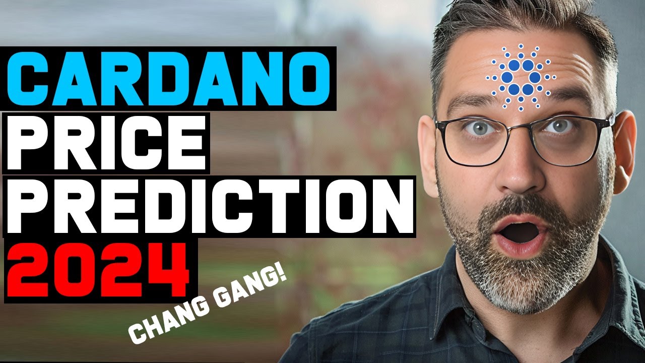 Cardano Price Prediction with Chang Hard Fork 2024 YouTube