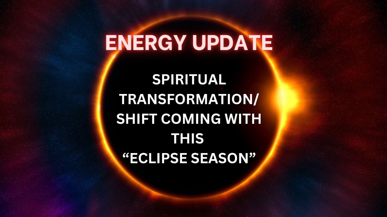 Eclipse season: Transformation & shift leading to "oneness" on this ...