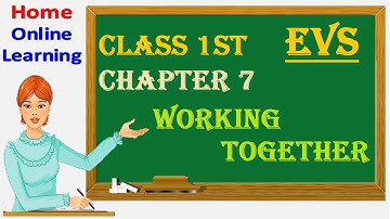 Grade 1|| EVS ||Chapter 7 Working Together ||Class 1- EVS _ Chapter 7 Working Together||