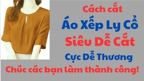 ✅Cách Cắt Áo Xếp Ly Cổ. Cực Dễ Thương.
