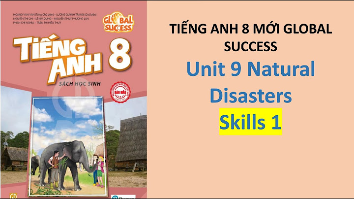 Hướng dẫn học tiếng anh lớp 8 unit 9-skills 1