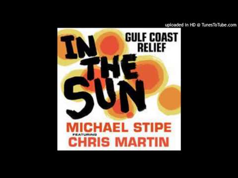 In the Sun - Michael Stipe feat Chris Martin coldplay