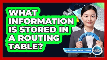 What Information Is Stored in a Routing Table?