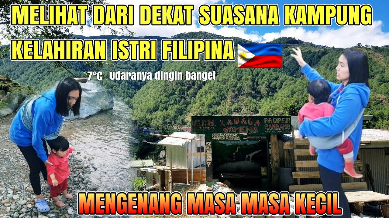 MELIHAT DARI DEKAT SUASANA KAMPUNG KELAHIRAN ISTRI FILIPINA DAN MENGENANG MASA MASA KECIL 🇵🇭