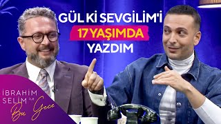 Lisede Kavırma Diye Bir Grubumuz Vardı  | İbrahim Selim ile Bu Gece