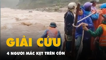 Căng dây thừng qua sông, giải cứu 4 người mắc kẹt trên cồn đất cả ngày