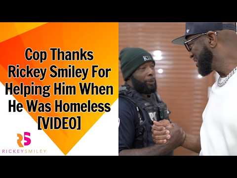 Cop Thanks Rickey Smiley For Helping Him When He Was Homeless