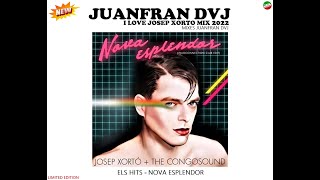 JUANFRAN DVJ I LOVE JOSEP XORTO MIX 2022 (ALBUM COMPLETO) ITALO DISCO (VERSIONES RADIO)