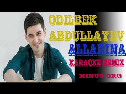 ODILBEK Abdullayev ALLARINA Remix Minus
