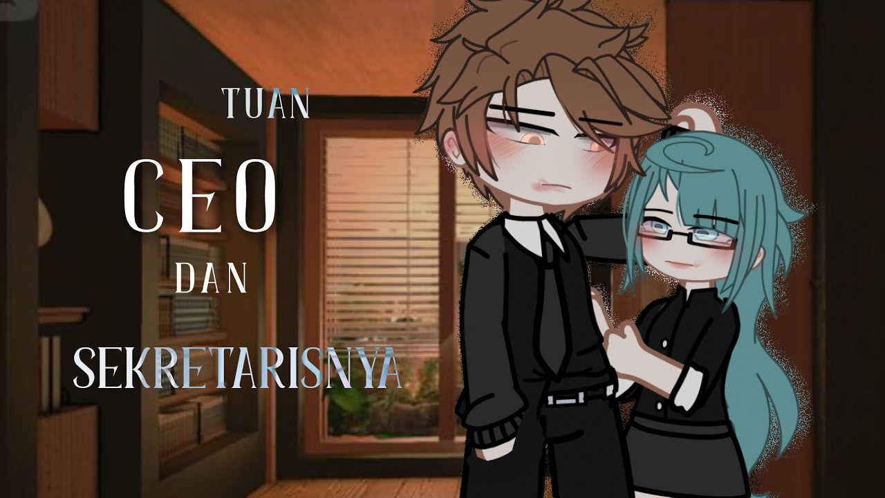 ✯ Tuan Ceo Dan Sekretarisnya ✯ || Gacha Club Indonesia || GCMM (Gacha Club Mini Movie)