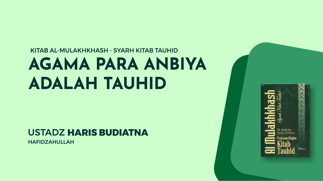 Agama Para Anbiya adalah Tauhid - Ustadz Haris Budiatna