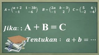 Trik Mudah menentukan nilai variabel pada penjumlahan dan pengurangan Matrik