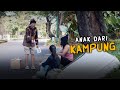 Anak dari kampung