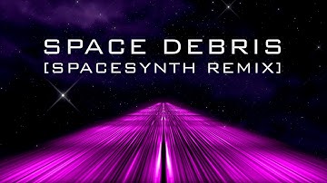 Captain - Space Debris [SpaceSynth Remix]