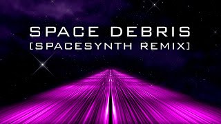 Captain - Space Debris Spacesynth Remix