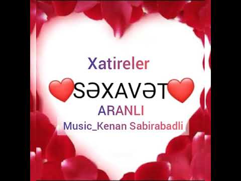 SEXAVET ARANLI /YENI SEIR 2020 XATIRELER