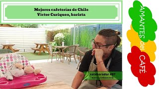 Mejores cafeterías de Chile. Víctor Curiqueo, barista. Ranking cafetero Irina