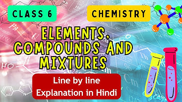 Elements, Compounds and Mixtures | ICSE CLASS 6 CHEMISTRY | Full Chapter I UNIQUE E LEARNING