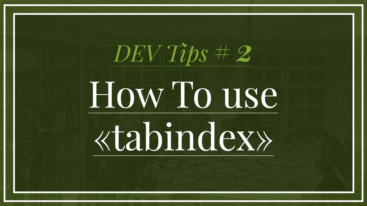 tabindex คือ  Update New  How to use tabindex - DEV Tips # 2