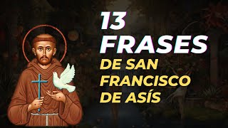 13 Frases del San Francisco de Asís