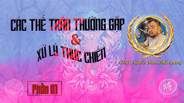 Hướng dẫn chơi cờ tướng  | các thế trận thường gặp và cách xử lí thực chiến | phần 1