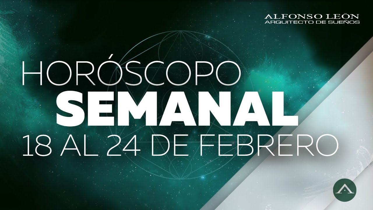 HOROSCOPO SEMANAL | 18 AL 24 DE FEBRERO | ALFONSO LEÓN ARQUITECTO DE SUEÑOS aries compatibility