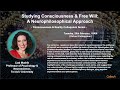 Studying Consciousness &amp; Free Will: A Neurophilosophical Approach - Liad Mudrik
