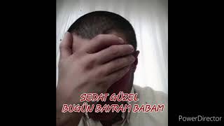 Sedat Güzel - Bugün Bayram Babam Şiir