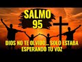 SALMO 95 – VUELVE A ADORAR COMO ANTES… DIOS QUIERE